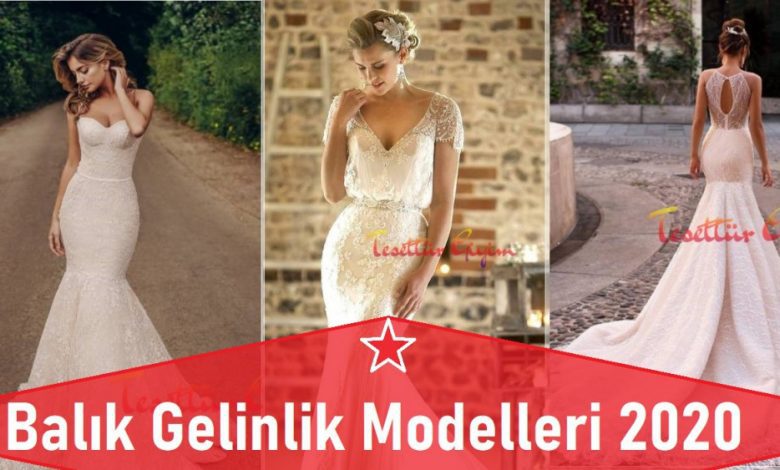 Balık Gelinlik Modelleri 2020