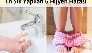 En Sık Yapılan 6 Hijyen Hatası En Sık Yapılan 6 Hijyen Hatası