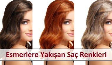 Esmerlere Yakışan Saç Renkleri Nelerdir Esmerlere Yakışan Saç Renkleri Nelerdir
