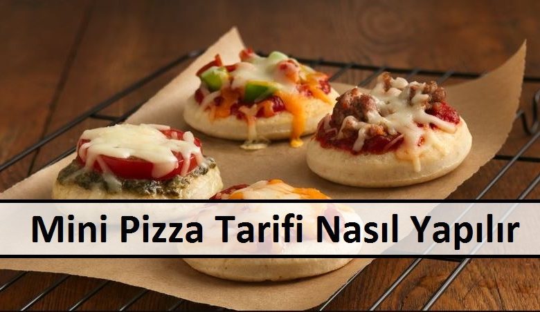 Mini Pizza Tarifi Nasıl Yapılır