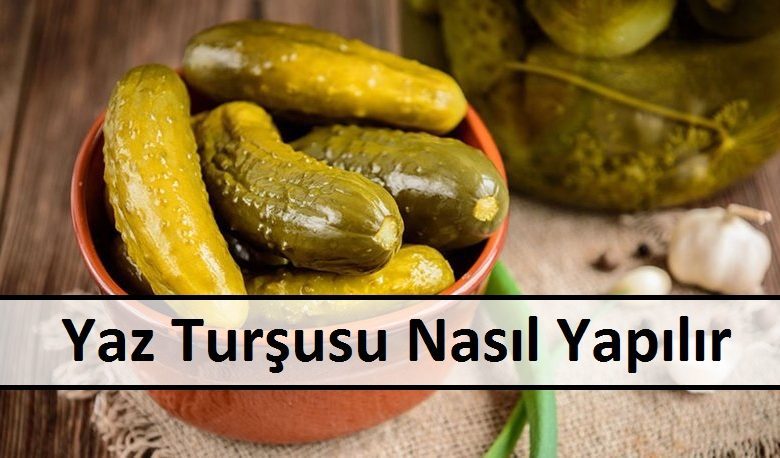 Yaz Turşusu Nasıl Yapılır