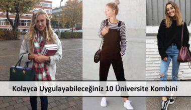 Kolayca Uygulayabileceğiniz 10 Üniversite Kombini Kolayca Uygulayabileceğiniz 10 Üniversite Kombini