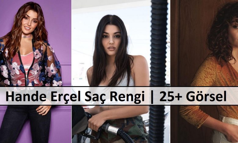 Hande Erçel Saç Rengi ana