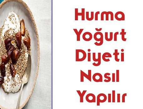 Hurma Yoğurt Diyeti Nasıl Yapılır