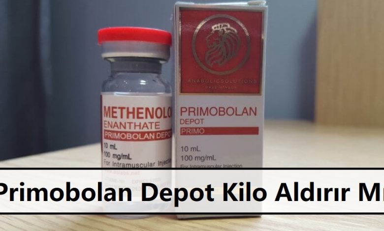 Primobolan Depot Kilo Aldırır Mı