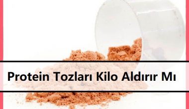 Protein Tozları Kilo Aldırır Mı Protein Tozları Kilo Aldırır Mı