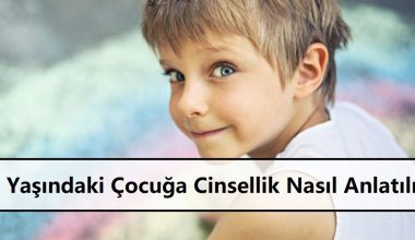 5 Yaşındaki Çocuğa Cinsellik Nasıl Anlatılır 5 Yaşındaki Çocuğa Cinsellik Nasıl Anlatılır