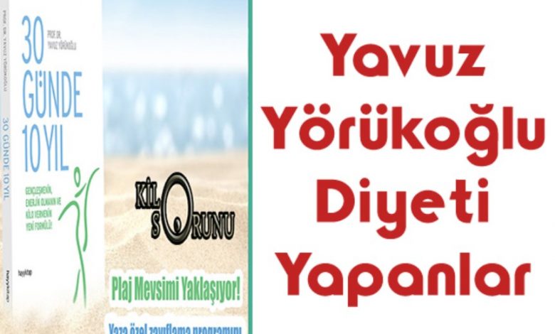 Yavuz Yörükoğlu Diyeti | 30 Günde 7 Kilo 1 Yavuz Yörükoğlu Diyeti Yapanlar