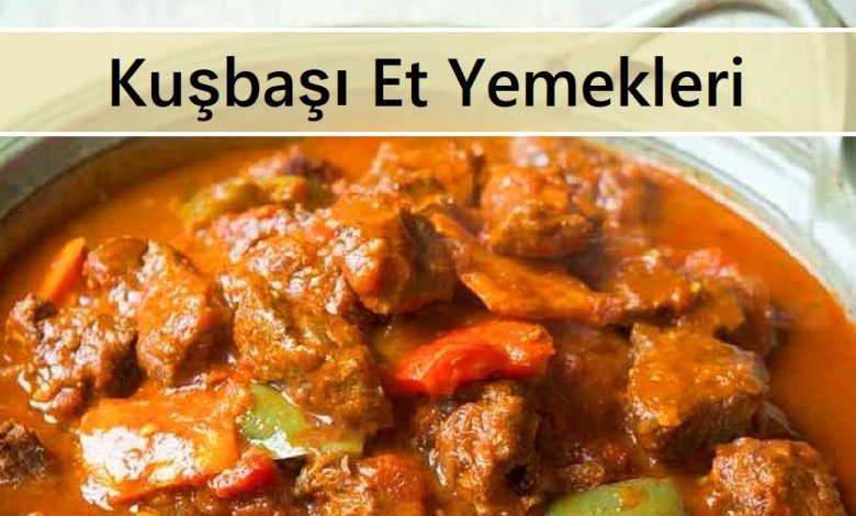 Kusbasi Et Yemekleri