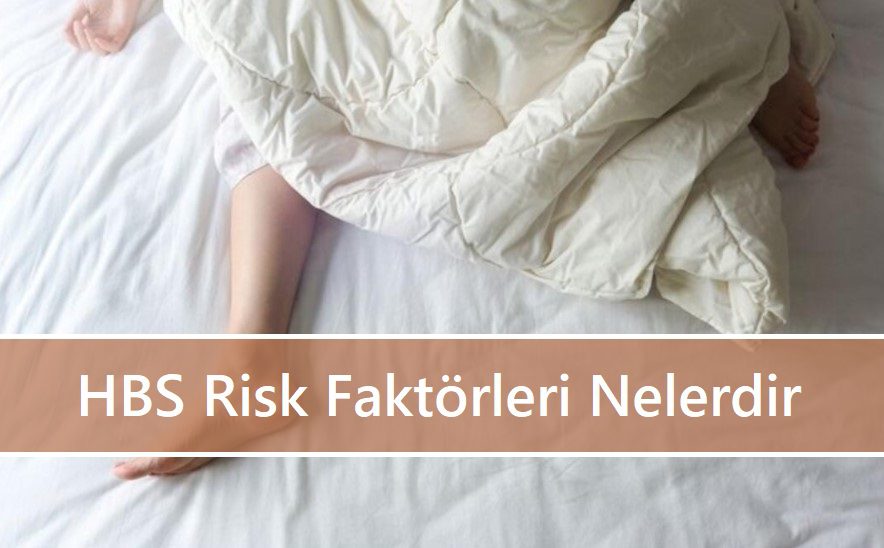 HBS Risk Faktörleri Nelerdir