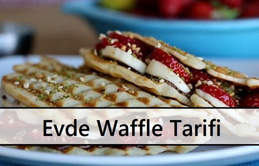 Evde Waffle Tarifi