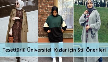 Tesettürlü Üniversiteli Kızlar için Stil Önerileri Tesettürlü Üniversiteli Kızlar için Stil Önerileri