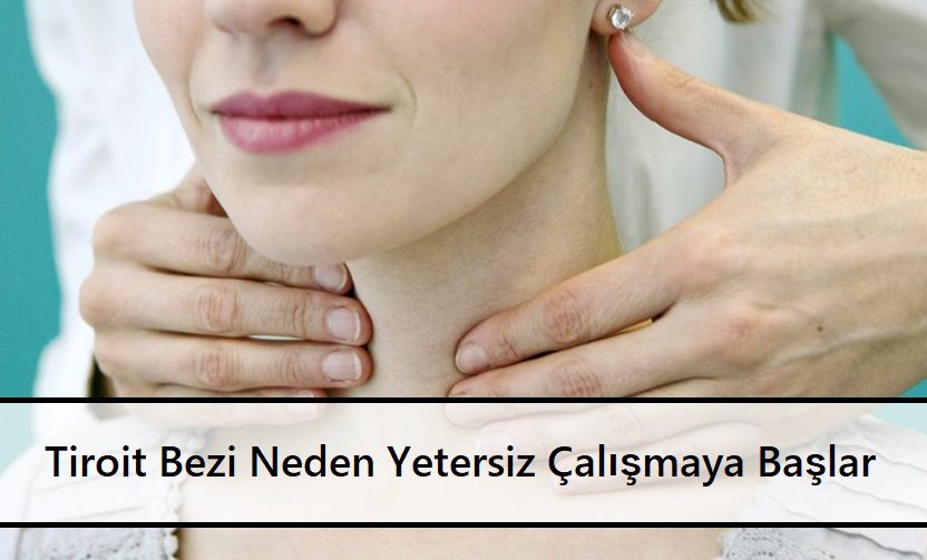 Tiroit Bezi Neden Yetersiz Çalışmaya Başlar