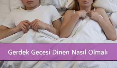 Gerdek Gecesi Dinen Nasıl Olmalı Gerdek Gecesi Dinen Nasıl Olmalı