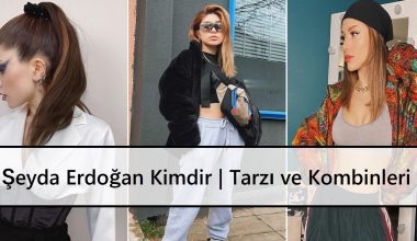 Şeyda Erdoğan Kimdir | Tarzı ve Kombinleri Şeyda Erdoğan Kimdir | Tarzı ve Kombinleri