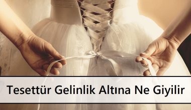 Tesettür Gelinlik Altına Ne Giyilir Tesettür Gelinlik Altına Ne Giyilir