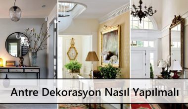 Antre Dekorasyon Nasıl Yapılmalı Antre Dekorasyon Nasıl Yapılmalı