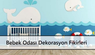 Bebek Odası Dekorasyon Fikirleri Bebek Odası Dekorasyon Fikirleri