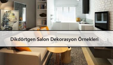 Dikdörtgen Salon Dekorasyon Örnekleri | Püf Noktalar Dikdörtgen Salon Dekorasyon Örnekleri | Püf Noktalar