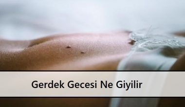 Gerdek Gecesi Ne Giyilir Gerdek Gecesi Ne Giyilir