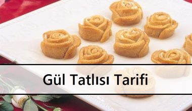 Gül Tatlısı Tarifi Gül Tatlısı Tarifi