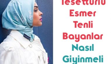 Tesettürlü Esmer Tenli Bayanlar Nasıl Giyinmeli Tesettürlü Esmer Tenli Bayanlar Nasıl Giyinmeli