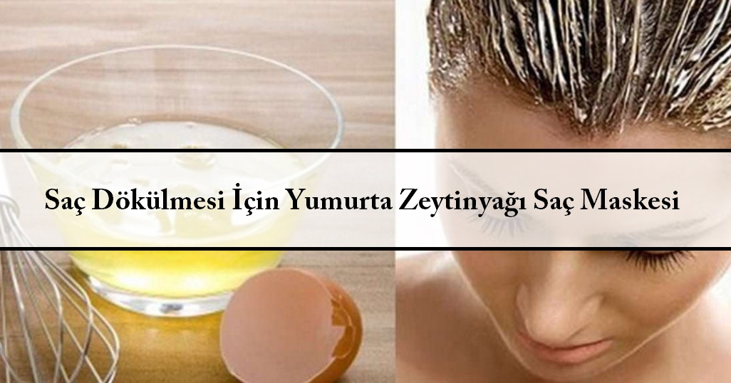 Saç Dökülmesi İçin Yumurta Zeytinyağı Saç Maskesi