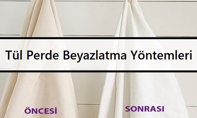 Tül Perde Beyazlatma Yöntemleri