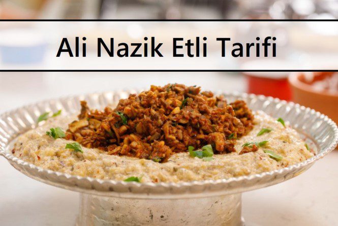 Ali Nazik Etli Tarifi