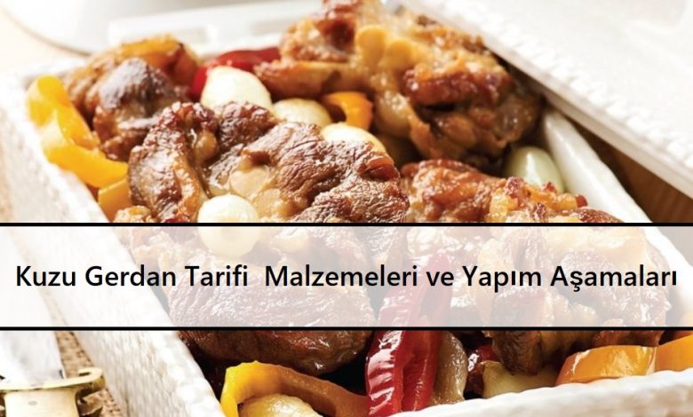 Kuzu Gerdan Tarifi Malzemeleri ve Yapım Aşamaları