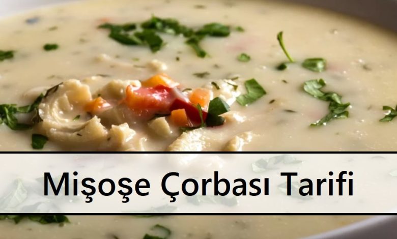 Mişoşe Çorbası Tarifi