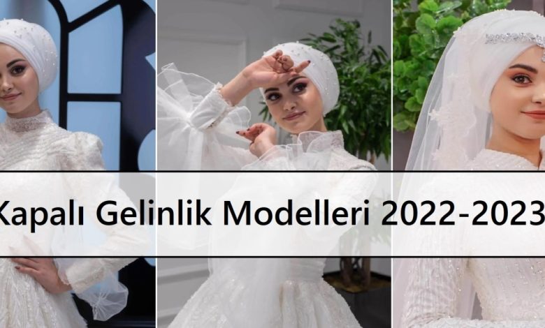 Kapalı Gelinlik Modelleri 2022-2023 ana