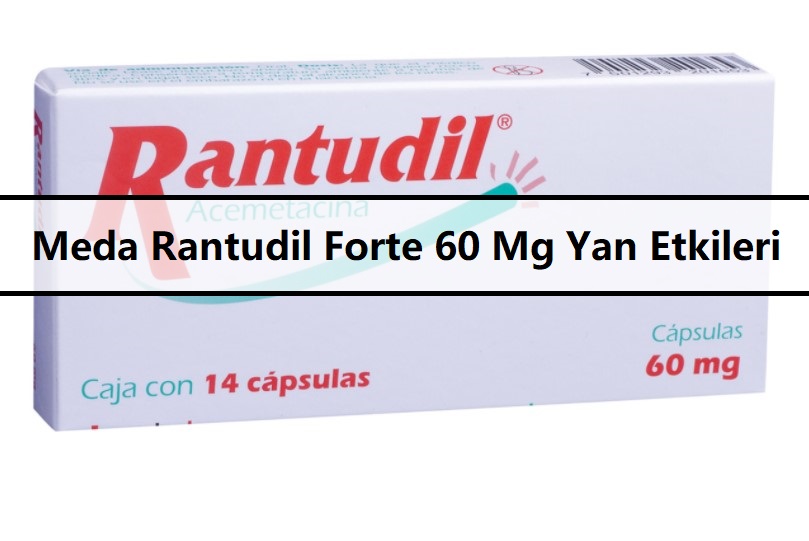 Meda Rantudil Forte 60 Mg Yan Etkileri