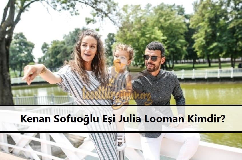 Kenan Sofuoğlu Eşi Julia Looman Kimdir